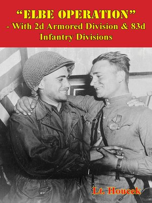 cover image of "Elbe Operation"--With 2d Armored Division & 83d Infantry Divisions